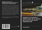 Puneet Katyal - Análisis de tensiones y optimización de la carcasa del tren de laminación mediante CAE