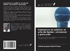 Andre´s Jacques Kabwit Muyej, Andre¿s Jacques Kabwit Muyej - Comunicar en público: el arte de hablar, convencer y persuadir