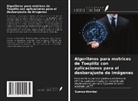Symon Kimitei - Algoritmos para matrices de Toeplitz con aplicaciones para el desbarajuste de imágenes