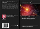 Nilkanth Mukund Deshpande - Teoría de la Información y Técnicas de Codificación