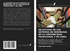 Chun-Mei Connor - UN ESTUDIO DE LOS SISTEMAS DE ENSEÑANZA DE LA CONTABILIDAD TRADICIONAL Y EN LÍNEA
