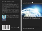 Ismoiljon Karimdjon Ugli - Geografía de Asia Central