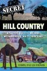 Cheryl Thomas, Les Thomas - Secret Hill Country: A Guide to the Weird, Wonderful, and Obscure