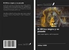 Arthur Vido - El África negra y su pasado