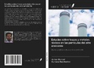 Durdana Rais Hashmi, Akhtar Shareef - Estudios sobre trazas y metales tóxicos en las partículas del aire ambiente