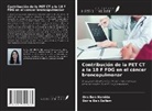 Ons Ben Hamida, Dorra Ben Sellem - Contribución de la PET CT a la 18 F FDG en el cáncer broncopulmonar