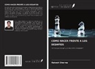 Rakesh Sharma - CÓMO HACER FRENTE A LOS DESAFÍOS