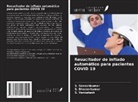 S. Dharanikumar, S. Ganeshkumar, S. Venkatesh - Resucitador de inflado automático para pacientes COVID 19