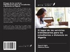 Ogechi Agim, Patricia Ofodu - El lugar de los servicios bibliotecarios para los estudiantes a distancia en Nigeria