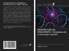 Ceau¿u Felicia - ARQUITECTURA DEL PENSAMIENTO - Paradigmas de la psicología cognitiva