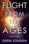 Derek Künsken - Flight From the Ages And Other Stories
