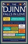 Amal El-Mohtar, Neil Gaiman, Catherine King, Kirsty Logan, Kuzhali Manickavel, Claire North... - Djinn Falls in Love and Other Stories