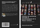 Raymond Boundar Balla - Enfoque de marketing aplicado al posicionamiento de la Iglesia Católica