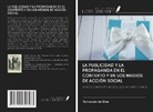 Fernanda da Silva - LA PUBLICIDAD Y LA PROPAGANDA EN EL CONTEXTO Y EN LOS MEDIOS DE ACCIÓN SOCIAL