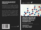 Esha Dwivedi, Meetkamal Dwivedi, Lalit Kumar Singh - INMOVILIZACIÓN DE ENZIMAS MEDIANTE NANOPARTÍCULAS MAGNÉTICAS