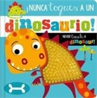 Rosie Greening, Stuart Lynch - ¡Nunca Toques a Un Dinosaurio! / Never Touch a Dinosaur!