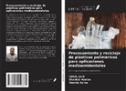 Shankar Humbe, Girish Joshi, Namita Karna - Procesamiento y reciclaje de plásticos poliméricos para aplicaciones medioambientales