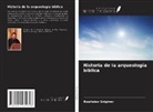 Rostislav Snigirev - Historia de la arqueología bíblica
