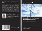 Adel Khedher, Intissar MOUSSA - Emulador de viento que integra una FPGA