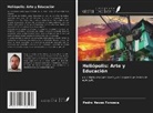 Pedro Neves Fonseca - Heliópolis: Arte y Educación