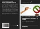Arpit Bhutani - Comercio internacional de mercancías prohibidas en el país