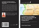 Roque Gaspar Borges - La historia de Angola desde la perspectiva de una historiografía integradora