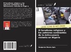 Benjamin Okorie Ajah - El fanatismo religioso y los patrones cambiantes de la delincuencia violenta en Nigeria