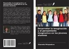 Elizaveta Milogradova - Desarrollar la imaginación y el pensamiento imaginativo en los jóvenes alumnos