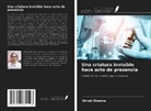 SHRUTI SHARMA - Una criatura invisible hace acto de presencia
