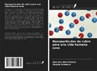 Anusha Atmakuri, Amendra Nath Pathak - Nanopartículas de cobre para una vida humana sana