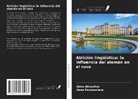 Anna Abryutina, Anna Ponomareva - Atrición lingüística: la influencia del alemán en el ruso