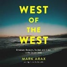 Mark Arax - West of the West: Dreamers, Believers, Builders, and Killers in the Golden State (Hörbuch)