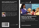 Eugenia Aleksandrova - Aspecto axiológico de la formación de los profesores de ciencias
