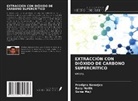 Pradipta Banerjee, Soma Maji, Rosy Mallik - EXTRACCIÓN CON DIÓXIDO DE CARBONO SUPERCRÍTICO