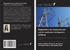 Fernando Parra dos Anjos Lima, Simone Silva Frutuoso de Souza - Diagnóstico de trastornos por estrés mediante inteligencia artificial