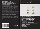 Özgül Gök, Mehmet Ali Karaca, U¿ur Özbek, Ugur Özbek - MACROCÁPSULA DE POLICAPROLACTONA (PCL) CARGADA DE CÉLULAS PARA LA TERAPIA PROTEICA