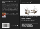 Gustavo Oliveira Everton, Ari Pereira de Araújo Neto, Paulo Victor Serra Rosa - Actividad larvicida contra Aedes aegypti