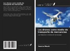 Yassine Mbarki - Los drones como medio de transporte de mercancías