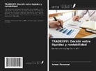 Ismael Possamai - TRADEOFF: Decidir entre liquidez y rentabilidad