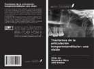 Aditi Krishna, Deepankar Misra, Shalu Rai - Trastornos de la articulación temporomandibular: una visión