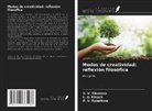 L. A. Kinash, P. V. Rybalkina, S. V. Tikunova - Modos de creatividad: reflexión filosófica