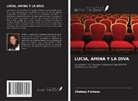 Chelsey Forbess - LUCIA, AMINA Y LA DIVA