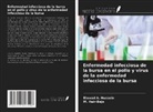 Elawad A. Hussein, M. Hair-Bejo - Enfermedad infecciosa de la bursa en el pollo y virus de la enfermedad infecciosa de la bursa