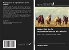 Hind Houssou - Aspectos de la reproducción en el caballo