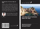 Diyorbek G'ulomov, Mehrinoz Mamurova, Khushnuda Samigova - Introducción al turismo: tipos de viaje