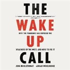 John Micklethwait, Adrian Wooldridge, Kristin Scott Thomas - The Wake-Up Call: Why the Pandemic Has Exposed the Weakness of the West, and How to Fix It (Audio book)