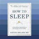 Rafael Pelayo, Will Darmon - How to Sleep: The New Science-Based Solutions for Sleeping Through the Night (Hörbuch)