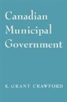 Kenneth Crawford, Kenneth G Crawford, Kenneth G. Crawford - Canadian Municipal Government