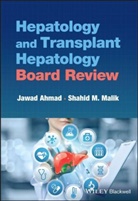 J Ahmad, Jawad Ahmad, Jawad (Icahn School of Medicine At Mount Si Ahmad, Ahmad Jawad, Shahid Malik, Shahid M Malik... - Hepatology and Transplant Hepatology Board Review