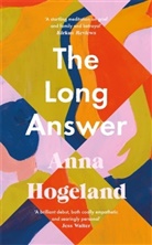 Anna Hogeland - The Long Answer